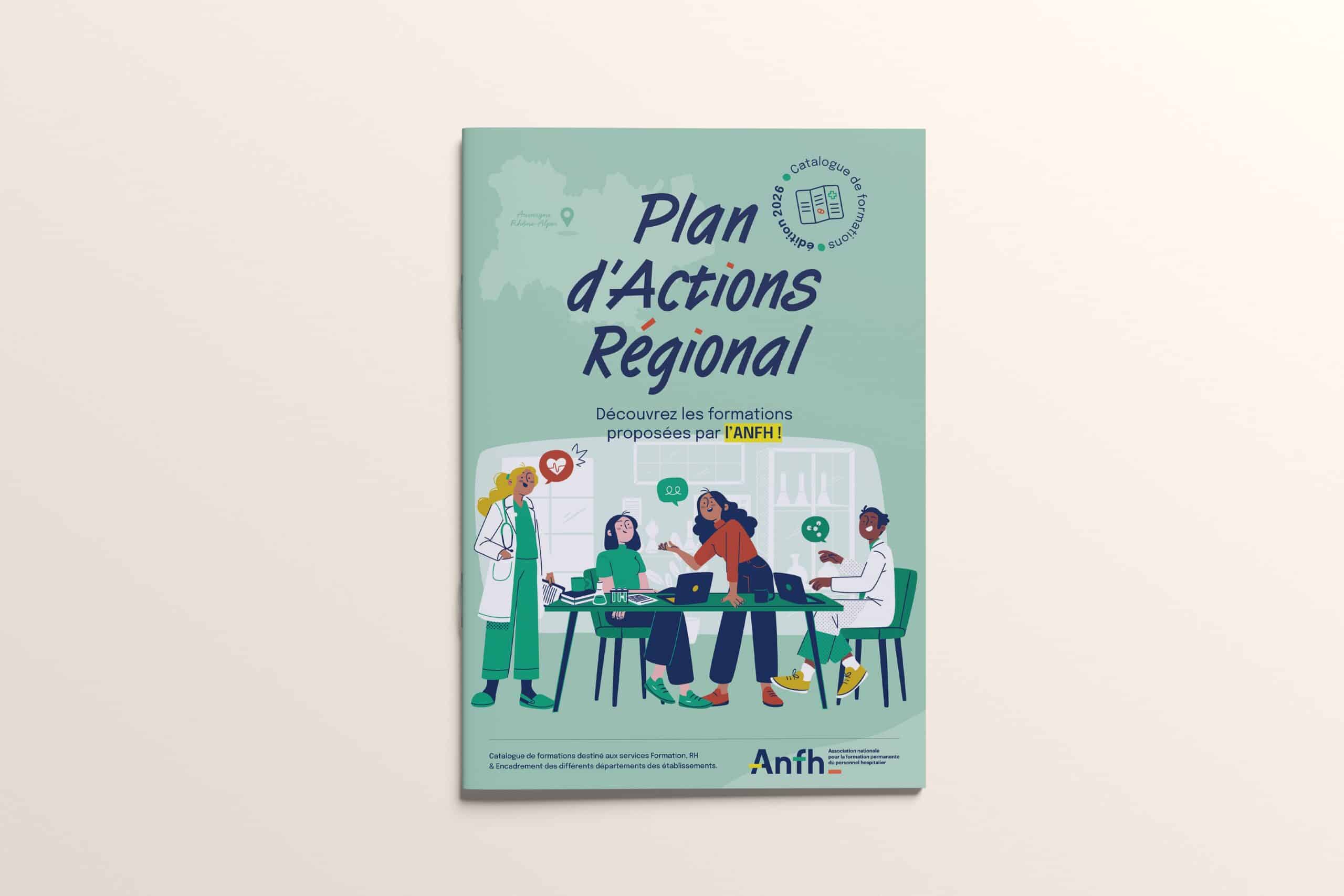 La couverture d'un livret intitulé "Plan d'Actions Régional" présente des professionnels de la santé illustrés discutant autour d'une table avec des ordinateurs portables et des documents. Le logo de l'ANFH apparaît en bas, mettant en évidence le Catalogue formations ANFH. Le fond est vert clair.